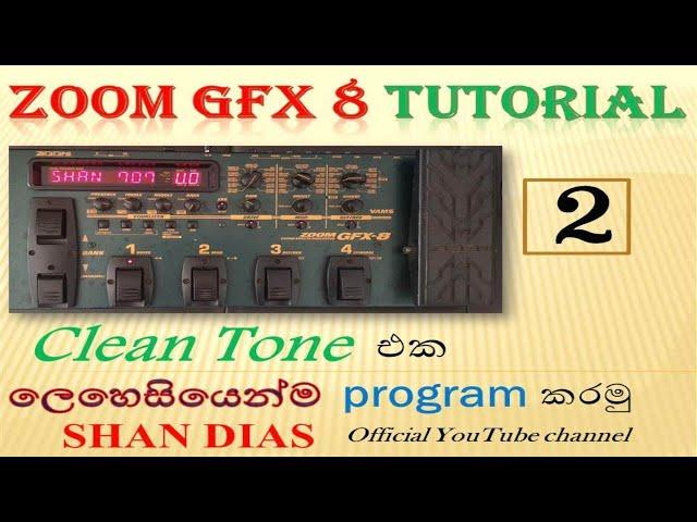 SANIDHAPA SHAN | ZOOM GFX 8 |Tutorial 2 | Clean tone |