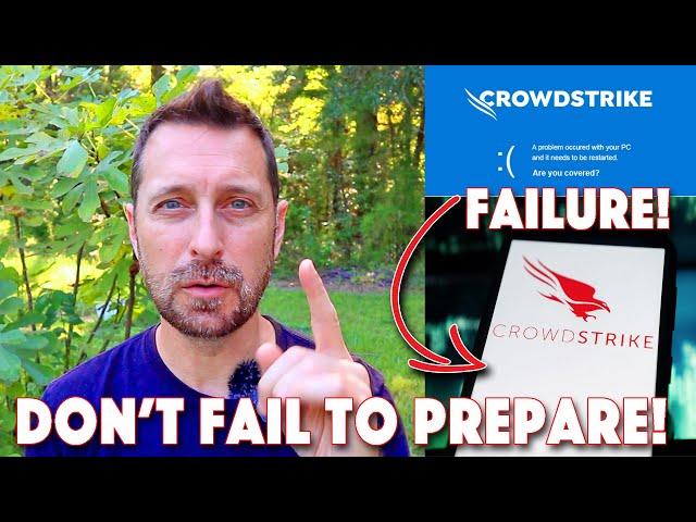 Be Prepared NOW! Don't Fail To Prepare! More Crowdstrike Events To Come!