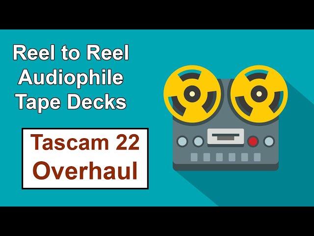 Tascam 22 Reel to Reel Tape Deck: Belt and Service Guide 2.