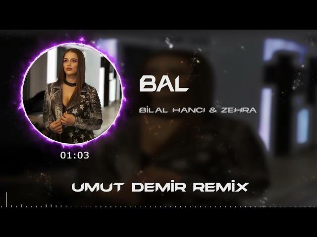 Bilal Hancı & Zehra - Bal ( Umut Demir Remix ) | Nasıl da Güzel Gülüyosun