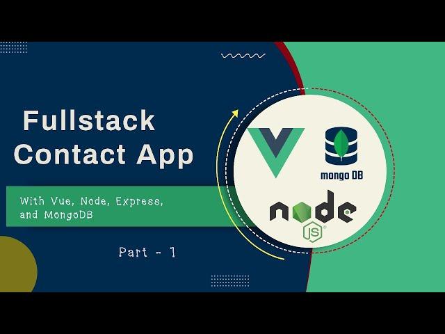 Build a Fullstack Contact App with Vue 3 Composition API , Node, Express, and MongoDB | Part 1