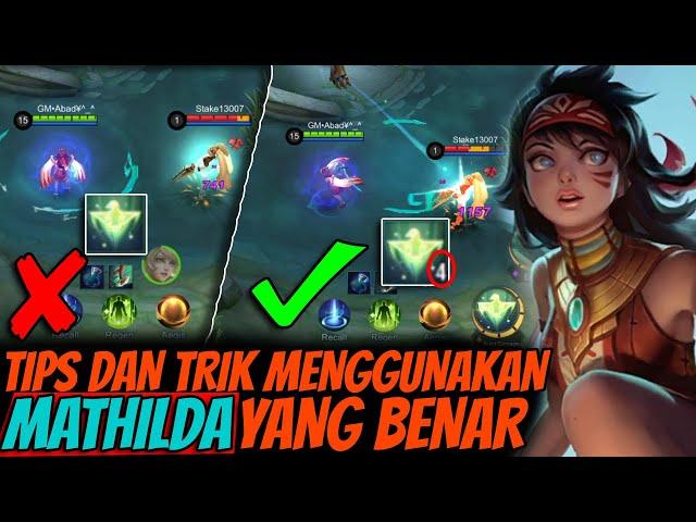 TIPS & TRIK CARA MENGGUNAKAN MATHILDA YANG BENAR | BUILD, EMBLEM, COMBO SKILL, SPELL | MLBB