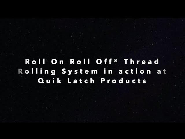 Quik Latch Products using Roll On Roll Off® from Turning Concepts