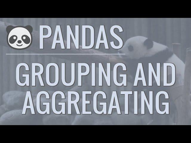 Python Pandas Tutorial (Part 8): Grouping and Aggregating - Analyzing and Exploring Your Data