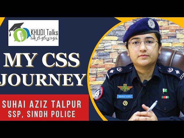 CSS Success Story  of Suhai Aziz | SSP | CSS | Khudi Talks