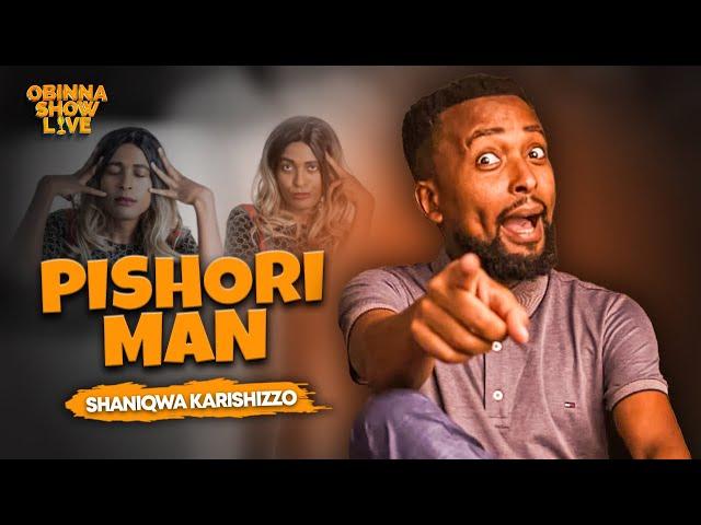 OBINNA SHOW LIVE: PISHORI MAN - Shaniqwa Karishizzo