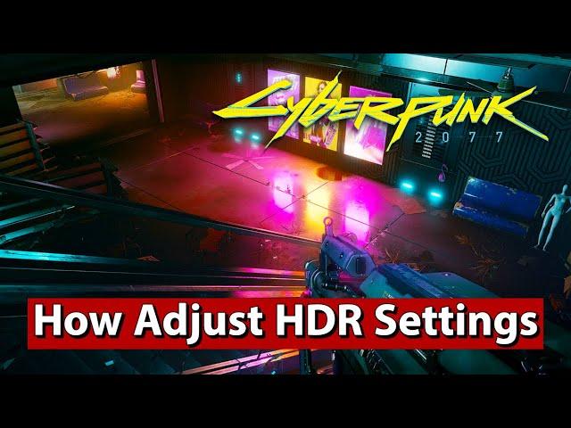 Cyberpunk  2077 - Adjusting HDR Settings