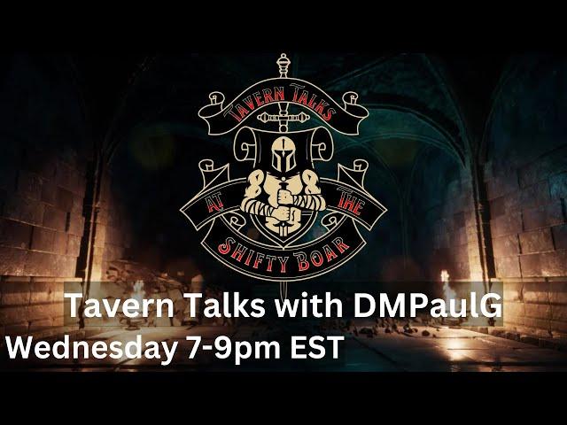 Tavern Talks with DMPaulG