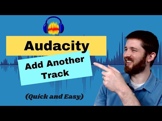 Audacity How to ADD ANOTHER TRACK, Insert Multiple Audio Tracks in Audacity