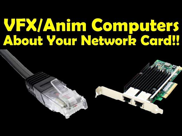 If you are getting a VFX/Animation Computer you need to know this about your network card!  Check It