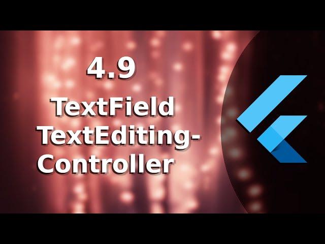 4.9) TextField, TextEditingController | The Complete (FREE) Flutter Course