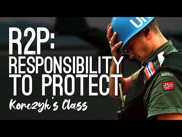 Responsibility to Protect (R2P) in Global Politics Explained