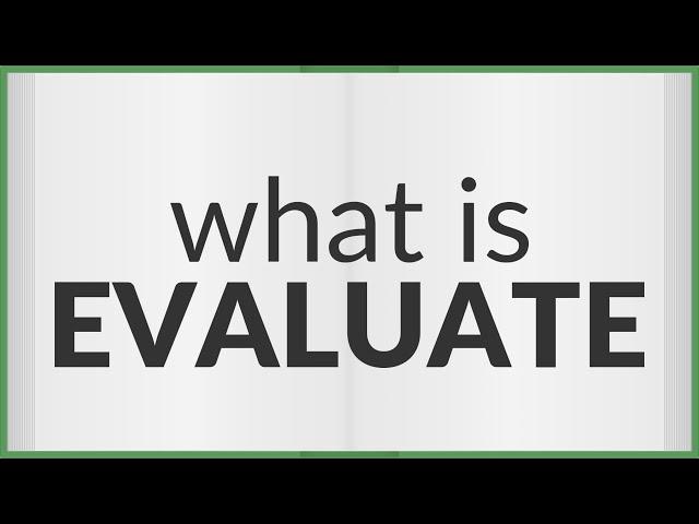 Evaluate | meaning of Evaluate