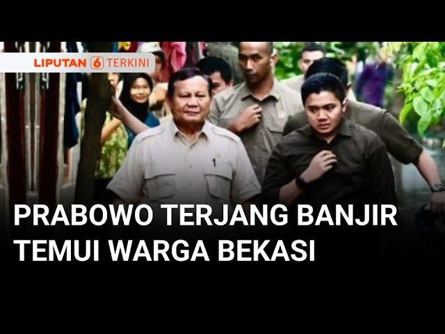 Presiden Prabowo Rela Terjang Banjir Demi Temui Warga di Bekasi Jawa Barat | Liputan 6