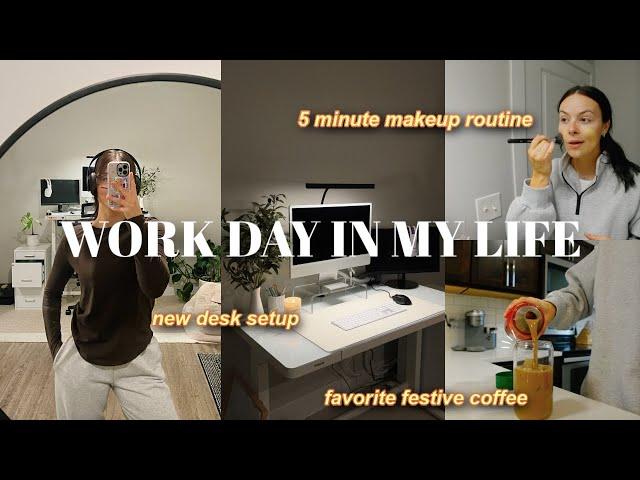 *work* day in my life | new desk setup, wfh makeup routine, how I edit thumbnails, holiday coffee