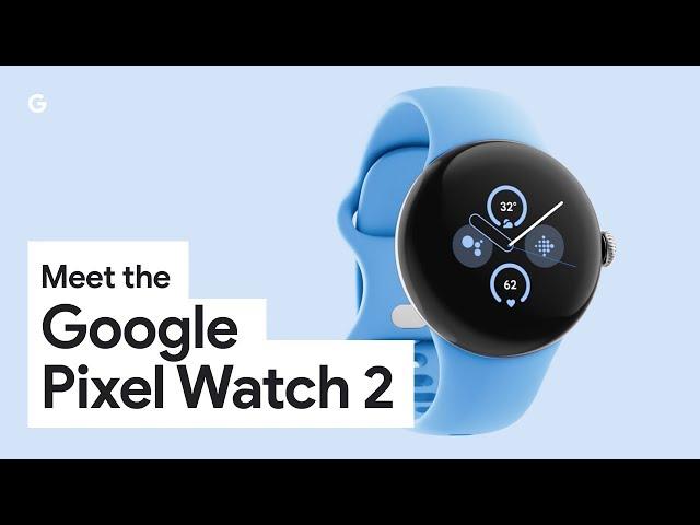 Meet Google Pixel Watch 2