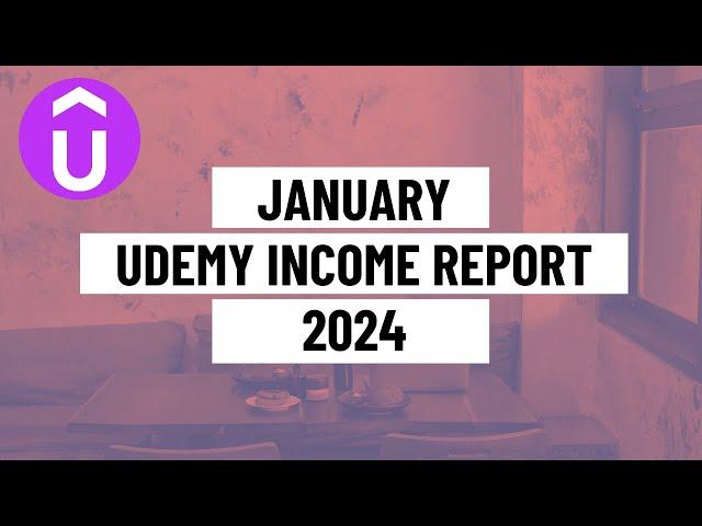 Udemy Earnings: January Udemy Income Report 2024