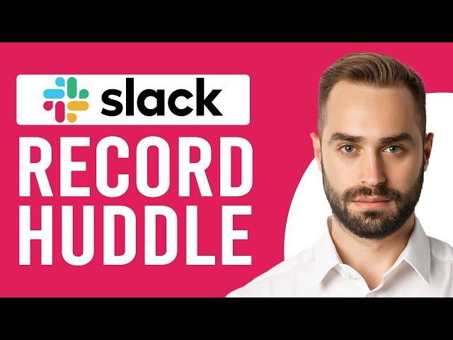 How To Record Slack Huddle (How You Can Record Your Slack Calls/Meetings)