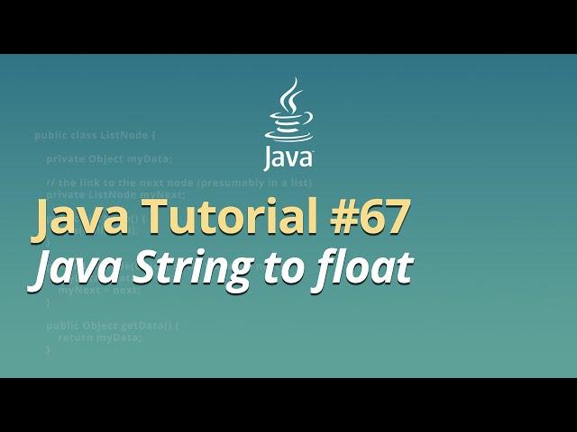 Java Tutorial for Beginners - Learn Java - #67 - Java String to float