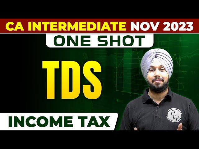 TDS Income Tax | CA Inter Nov 2023 | One Shot | CA Jasmeet Singh | CA Intermediate by PW