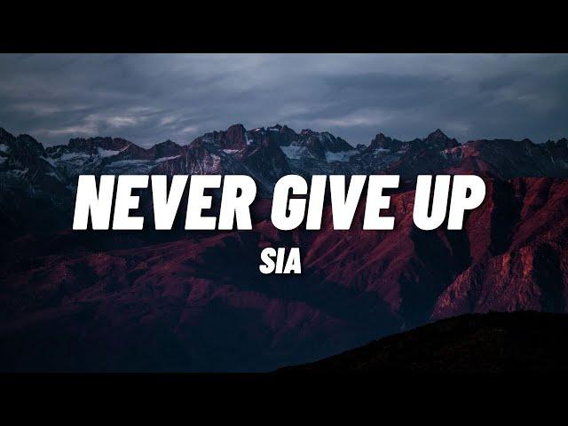 SIA - Never Give Up (Lyrics)