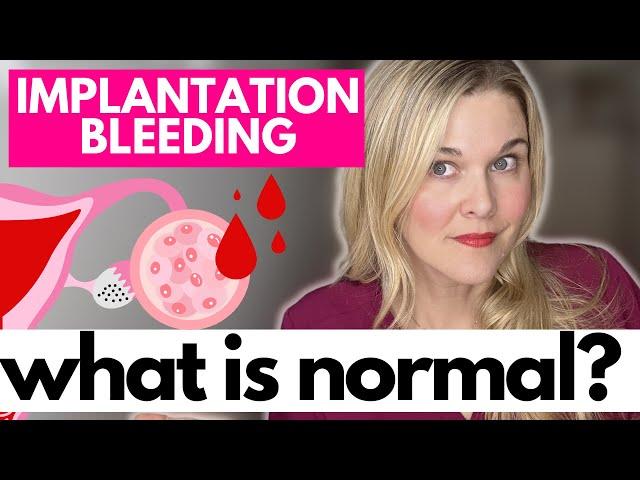 What is Implantation Bleeding? Is Implantation Bleeding Normal?