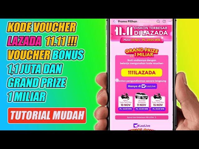 Kode Voucher Lazada 11.11 !!! Voucher Bonus 1,1 Juta dan Grand Prize 1 Miliar