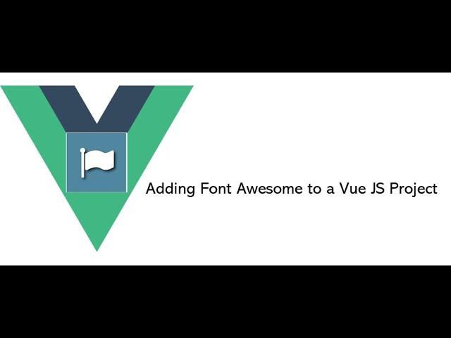 How to add Font Awesome to Vue JS