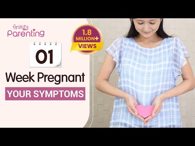 1 Week Pregnancy Symptoms - Know Very Early Signs of Pregnancy | Early Pregnancy Symptoms