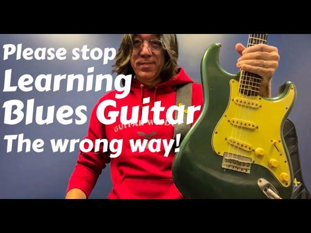 Please Stop Learning Blues Guitar The Wrong Way!  Must know 3 Levels