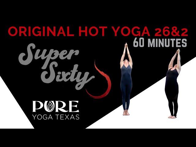 Super Sixty 60-Min Hot Yoga 26+2 #PureYogaTV