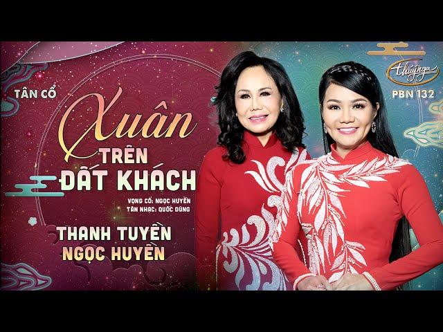 PBN 132 | Thanh Tuyền & Ngọc Huyền - Tân cổ "Xuân Trên Đất Khách"