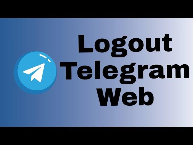 How to Logout Telegram Web From Android App