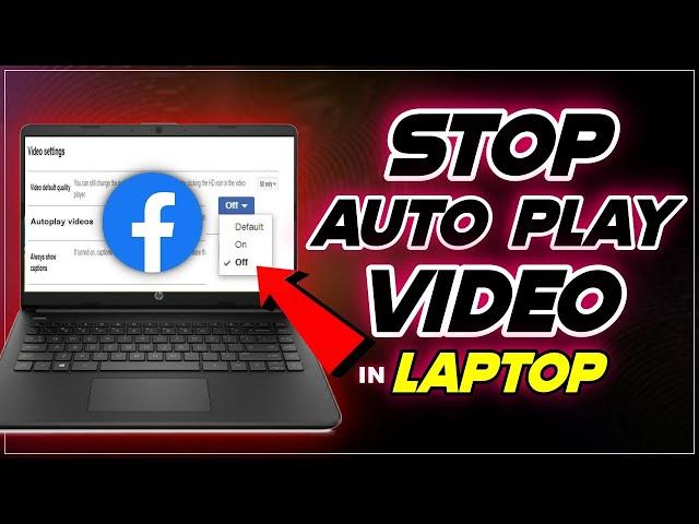 How To Stop Auto play Video in facebook 2024 || how to turn off autoplay facebook videos in laptop