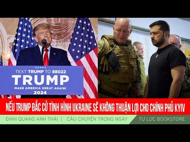 Đinh Quang Anh Thái | Nếu Trump đắc cử tình hình Ukraine sẽ không thuận lợi cho chính phủ Kyiv