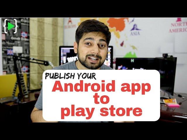 How to publish Android apps on Google play - Step by Step guide