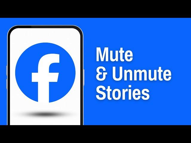 How To Mute and Unmute Facebook Story (2024 Full Guide)