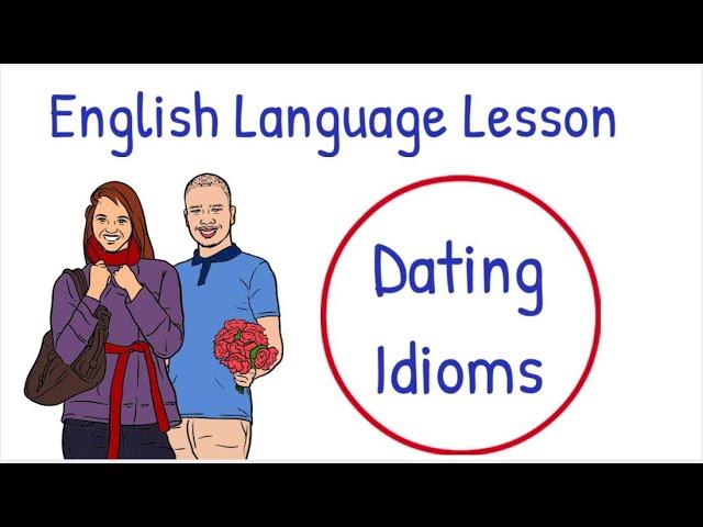 Dating Idioms and Expressions in English