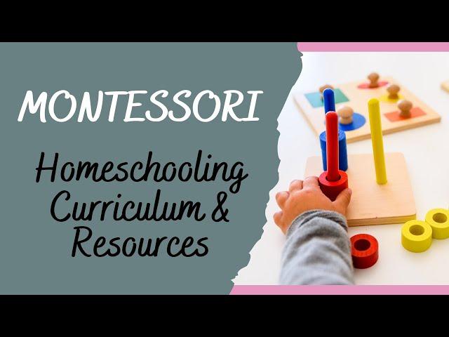 MONTESSORI CURRICULUM AT HOME | Popular Homeschool Curriculum Picks for a Montessori Style Education