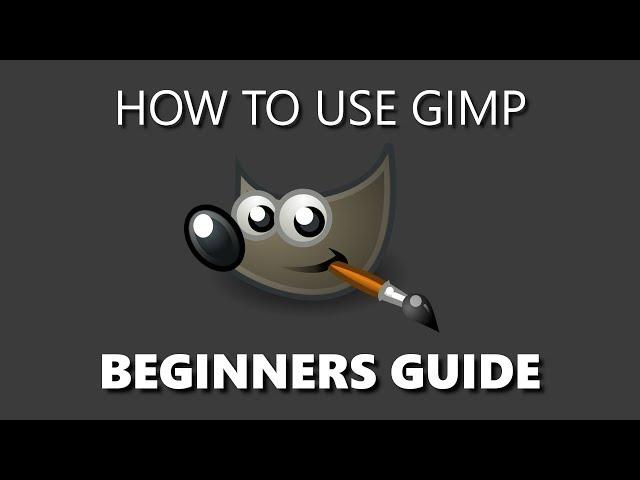 How to Use GIMP (Beginners Guide)