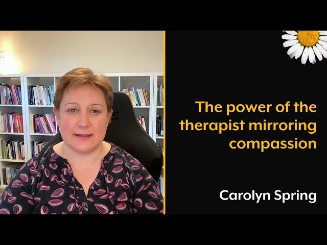 The power of the therapist mirroring compassion