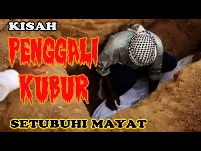 KISAH PENGGALI KUBUR SETUBUHI MAYAT