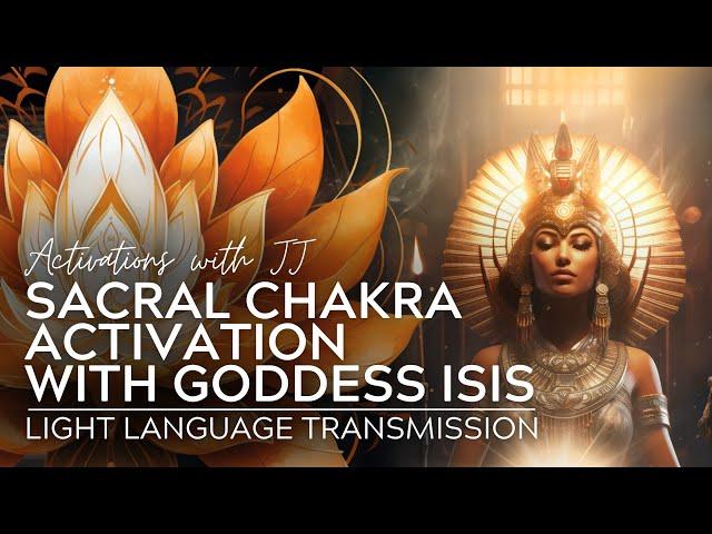 Goddess Isis Sacral Chakra Activation | Light Language Transmission