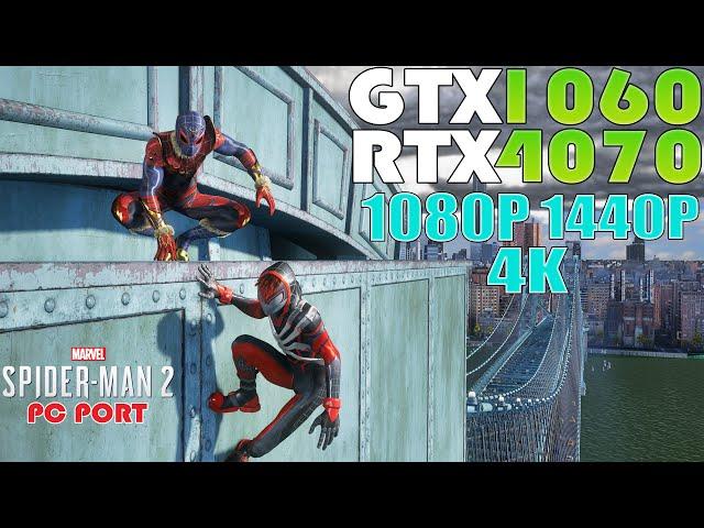 GTX 1060 - RTX 4070 ~ Spider-Man 2 PC Port - 1080P, 1440P and 4K Performance Test