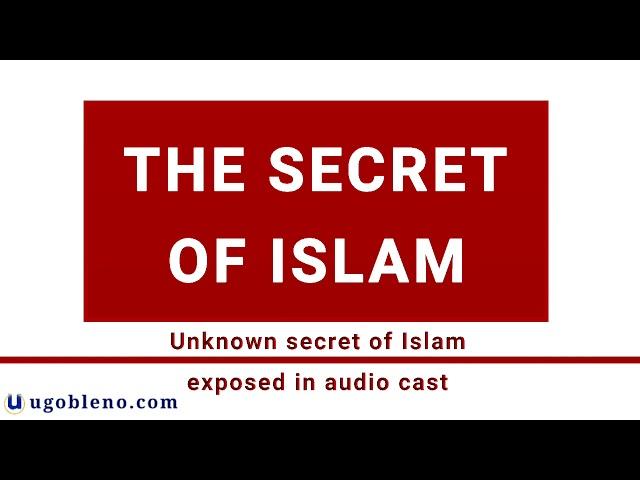 The great secret of Islam, Revealing the unknown about Muslim: Documentary  by Ugobleno news