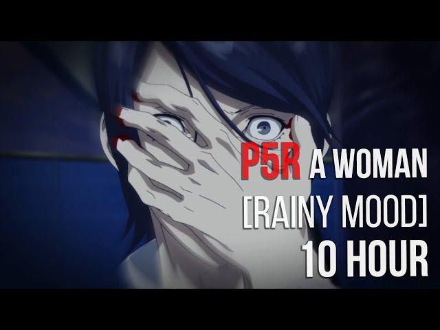 Persona 5 Royal - A Woman [Rainy Mood] 10 Hour