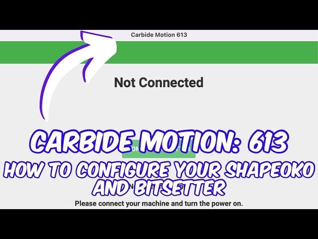 Carbide Motion 613: How to Configure Your Shapeoko CNC and BitSetter