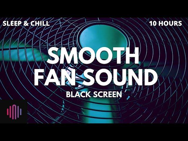 Smooth fan noise / Gentle fan sound for sleeping day or night  / 10 hours black screen