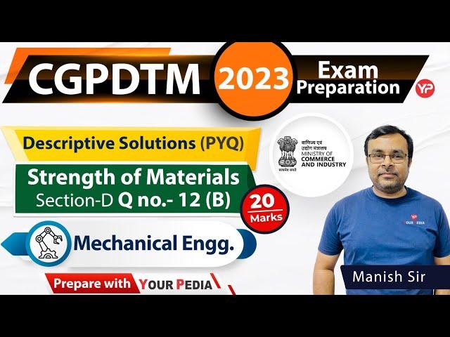 Descriptive solution of SOM Questions asked in previous year CGPDTM exam of Mechanical engineering