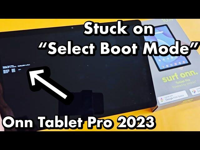 Onn Tablet Pro 2023: Stuck in "Select Boot Mode"? How to Exit!